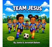 Team Jesus: The Fruits of the Spirit in Action