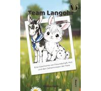 Team Langohr: Band 1 - Eine Geschichte von Freundschaft, Mut und den Geheimnissen der Tiere