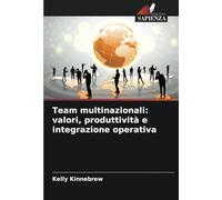 Team multinazionali: valori, produttività e integrazione operativa