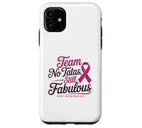 Team No Tatas Still Fabulous Breast Cancer Awareness Carcasa para iPhone 11