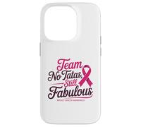Team No Tatas Still Fabulous Breast Cancer Awareness Carcasa para iPhone 14 Pro