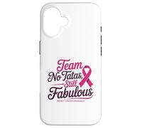Team No Tatas Still Fabulous Breast Cancer Awareness Carcasa para iPhone 16