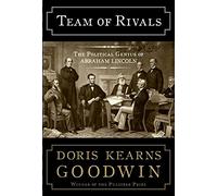 Team of Rivals: The Political Genius of Abraham Lincoln
