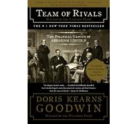 Team of Rivals: The Political Genius of Abraham Lincoln