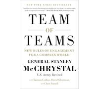 Team of Teams: New Rules of Engagement for a Complex World