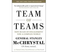 Team Of Teams. New Rules Of Engagement In A Complex World: New Rules of Engagement for a Complex World