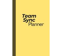 Team Sync Planner: A Journal for Productive and Effective Meetings
