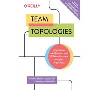 Team Topologies: Organisation von Business- und IT-Teams für einen schnellen Arbeitsfluss. Inkl. Interaktionen in verteilten Teams - Workbook. ... für eine produktivere Zusammenarbeit