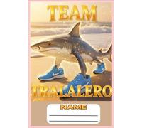 Team Tralalero Tralala Italian Brainrot Notebook 120 Pages | Funny TikTok Meme Notebook Perfect for Kids and Teens: Great for Doodling and Drawing or Taking Notes in School or Class
