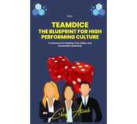 TEAMDICE: A Framework for Building Trust, Safety, and Sustainable Leadership