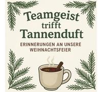 Teamgeist trifft Tannenduft - Erinnerungen an unsere Weihnachtsfeier: Gästebuch zur Firmenfeier oder Vereinsfeier - mit Platz für 40 Einträge | die ... Specials | zum Ausfüllen, Lachen & Erinnerns