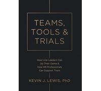 Teams, Tools & Trials: How Line Leaders Can Up Their Game & How HR Professionals Can Support Them