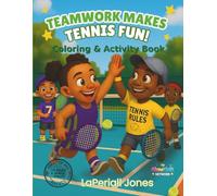 Teamwork Makes Tennis Fun! Coloring & Activity Book: A Fun Coloring, Drawing, and Activity Book for Kids
