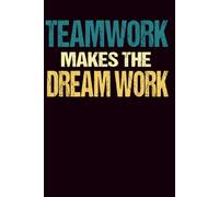 Teamwork Makes the Dream Work: Employee Appreciation Gift, Team Building Notebook, Funny Office Humor Gift for Staff, Coworkers & Managers