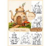 Teapot House Coloring Book: Whimsical House, Fairy House Coloring for Relaxation