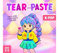 Tear and Paste K-Pop Crafts for Kids 2-5: A Fun Paper Art Activity Book to Teach Your Toddler Creativity and Fine Motor Skills!