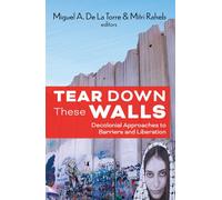 Tear Down These Walls: Decolonial Approaches to Barriers and Liberation (Ethics and Intersectionality Series)