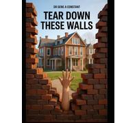 TEAR DOWN THESE WALLS: The Trivium, The Constitution, and The Case for Educational Sovereignty (The Sovereign Mind Trivium Library)