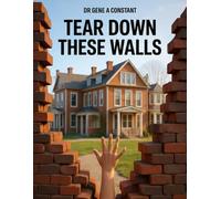 TEAR DOWN THESE WALLS: The Trivium, The Constitution, and The Case for Educational Sovereignty (The Sovereign Mind Trivium Library)