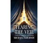 Tearing the Veil: A Guide for Sharing Grace with Mormons
