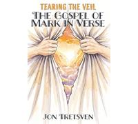 Tearing the Veil: The Gospel of Mark in Verse