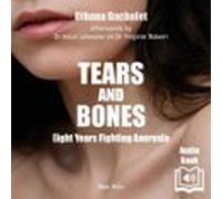 Tears And Bones - Eight Years Fighting Anorexia