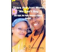 Tears Are Words We Can’t Say: She Fight, We Fight: Kenyah’s Cancer Journey