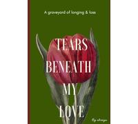 Tears Beneath My Love: A Graveyard of Longing and Loss