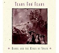 Tears for Fears - Raoul & the Kings of Spain