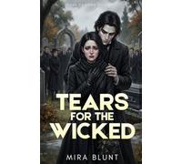Tears for the Wicked: Dark Vampire Romance (Bad Blood)