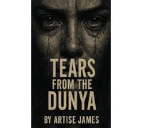 Tears from the Dunya