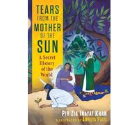 Tears from the Mother of the Sun: A Secret History of the World