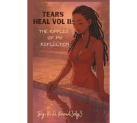 Tears Heal Vol II: The Ripples of My Reflection