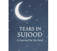 Tears in Sujood: A journal for the soul