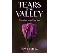 Tears In the Valley: Poems that brought me over