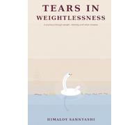 Tears in Weightlessness: A journey through weight, memory, and what remains