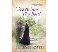 Tears into Thy Bottle: 7 (The Chronicles of Alice and Ivy)