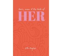 Tears, ocean, and the taste of her: poems about heartbreak, desire and leaving home