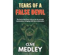 TEARS OF A FALSE DEVIL: The lord of darkness returns for his seventh masterpiece, bringing with him a shoemaker (Clive Medley's Horror Odyssey)