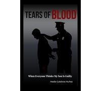 Tears of Blood: When Everyone Thinks My Son Is Guilty