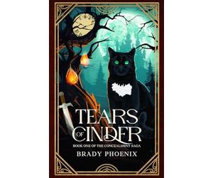 Tears of Cinder: Book One of The Concealment Saga: 1