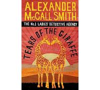 Tears of the Giraffe: The multi-million copy bestselling No. 1 Ladies' Detective Agency series