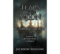 Tears of the Moon Part 2: Thrones of Ash (The Fables of Chaos)