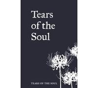 Tears Of The Soul: Love, Heartbreak, and Healing