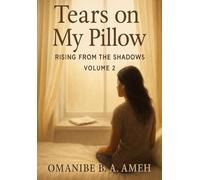 TEARS ON MY PILLOW: Surviving Shame, Finding Strength