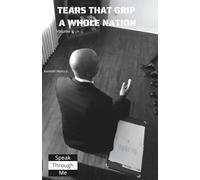 Tears That Grip A Whole Nation: Speak Through Me (Tears That Grip Series)