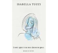 Tears Written on a Broken Wall