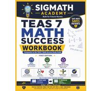 TEAS 7 Math Success Workbook: Companion to the TEAS 7 Math Success Study Guide (Sigmath Academy Nursing Success Pathway)