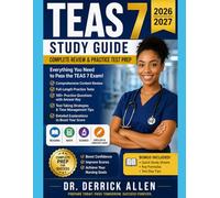 TEAS 7 Study Guide 2026-2027: Complete Review & Practice Test Prep (Healthcare Exam Mastery Series)