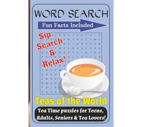 Teas of the World Word Search Puzzle Book: Word Search Puzzles with Easy to Read Print about Teas, Tea varieties & More | 6x9 Inches, 113 Pages | 50+ ... for Tea lovers, for Teens, Adults & Seniors!